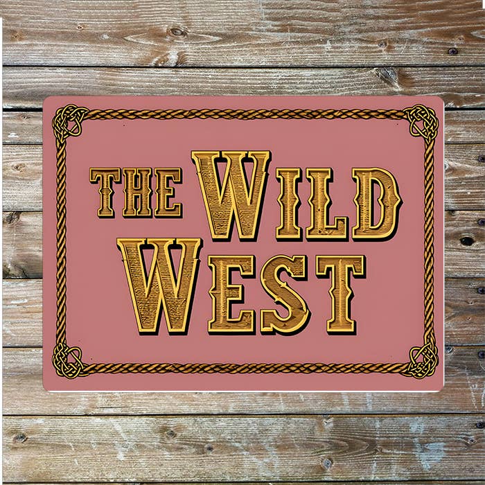 Quote The Wild West Cowboy Western Art Metal Sign Plaque: 8x10inch